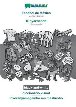 portada Babadada Black-And-White, Español de México - Ikinyarwanda, Diccionario Visual - Inkoranyamagambo mu Mashusho: Mexican Spanish - Kinyarwanda, Visual Dictionary