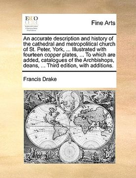 portada an  accurate description and history of the cathedral and metropolitical church of st. peter, york, ... illustrated with fourteen copper plates, ... t
