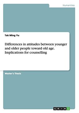 portada Differences in attitudes between younger and older people toward old age. Implications for counselling
