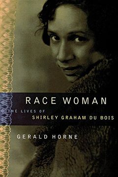 portada Race Woman: The Lives of Shirley Graham du Bois (en Inglés)