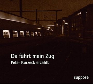 portada Da Fährt Mein Zug: Peter Kurzeck Erzählt (in German)