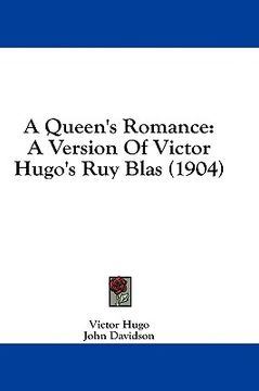 portada a queen's romance: a version of victor hugo's ruy blas (1904) (en Inglés)