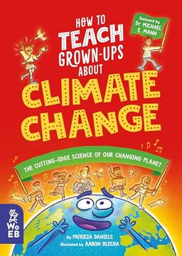 portada How to Teach Grown-Ups About Climate Change: The Cutting-Edge Science of our Changing Planet (in English)