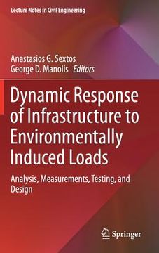 portada Dynamic Response of Infrastructure to Environmentally Induced Loads: Analysis, Measurements, Testing, and Design