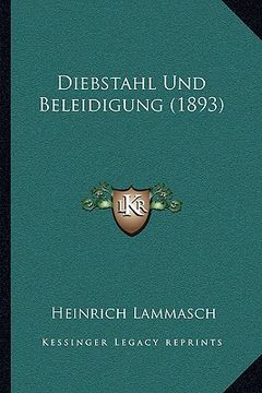 portada Diebstahl Und Beleidigung (1893) (en Alemán)