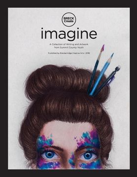 portada Imagine: A Collection of Creative Writing and Artwork from Summit County Youth (en Inglés)