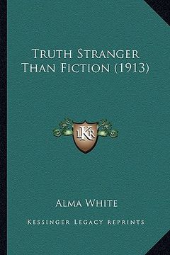 portada truth stranger than fiction (1913) (en Inglés)