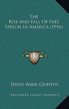 portada the rise and fall of free speech in america (1916) (en Inglés)