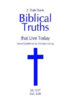 portada biblical truths that live today: some guidelines for christian living (en Inglés)