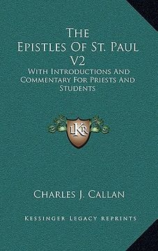 portada the epistles of st. paul v2: with introductions and commentary for priests and students: ephesians, philippians, colossians, philemon, first and se