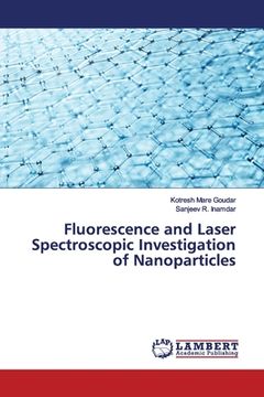 portada Fluorescence and Laser Spectroscopic Investigation of Nanoparticles (en Inglés)