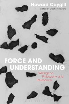 portada Force and Understanding: Writings on Philosophy and Resistance (in English)