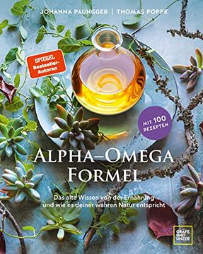 portada Die Alpha-Omega-Formel: Das Alte Wissen von der Ernährung und wie sie Deiner Wahren Natur Entspricht (in German)