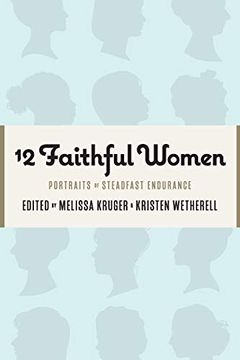 portada 12 Faithful Women: Portraits of Steadfast Endurance (en Inglés)