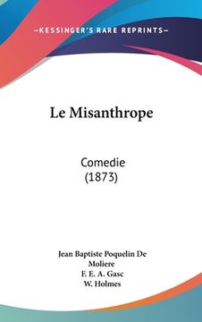 portada Le Misanthrope: Comedie (1873) (en Francés)