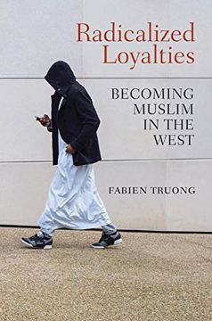 portada Radicalized Loyalties: Becoming Muslim in the West (en Inglés)