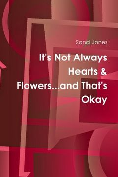 portada It's Not Always Hearts & Flowers...and That's Okay (en Inglés)