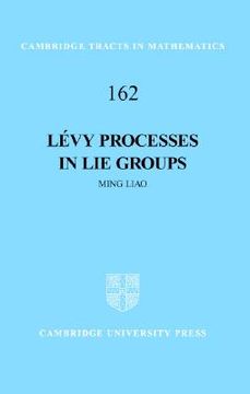 portada Lévy Processes in lie Groups Hardback: 162 (Cambridge Tracts in Mathematics) (en Inglés)