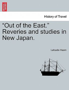 portada "out of the east." reveries and studies in new japan.