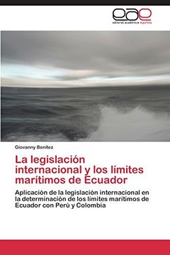 portada La Legislacion Internacional y Los Limites Maritimos de Ecuador