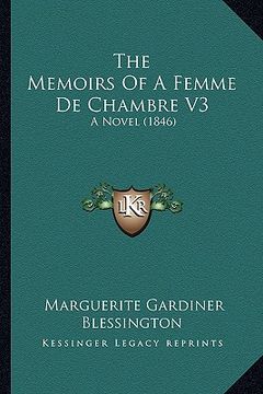 portada the memoirs of a femme de chambre v3: a novel (1846)