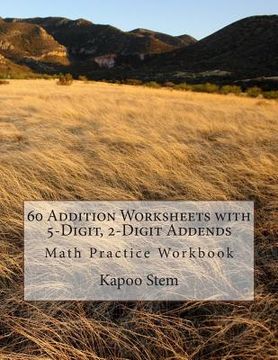 portada 60 Addition Worksheets with 5-Digit, 2-Digit Addends: Math Practice Workbook (en Inglés)