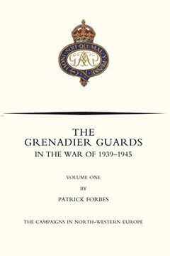 portada Grenadier Guards in the war of 1939-1945 Volume one (in English)
