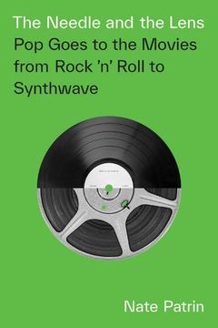 portada The Needle and the Lens: Pop Goes to the Movies From Rock 'n' Roll to Synthwave (in English)