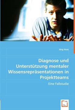 portada Diagnose und Unterstützung mentaler Wissensrepräsentationen in Projektteams: Eine Fallstudie