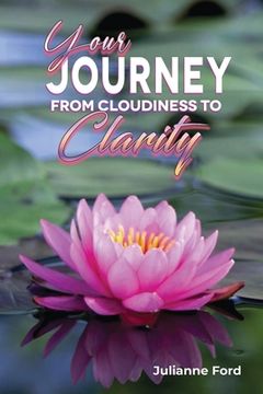 portada Your Journey form Cloudiness to Clarity (en Inglés)