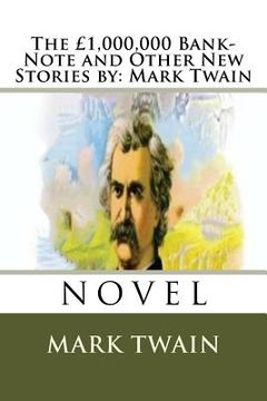 portada The £1,000,000 Bank-Note and Other New Stories by: Mark Twain (in English)