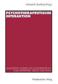 portada Psychotherapeutische Interaktion: Qualitative Studien Zu Konversation Und Metapher, Geste Und Plan (en Alemán)