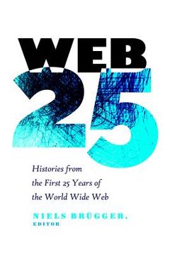 portada Web 25: Histories from the First 25 Years of the World Wide Web (en Inglés)