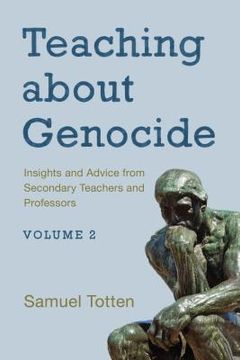 portada Teaching about Genocide: Insights and Advice from Secondary Teachers and Professors, Volume 2 (en Inglés)