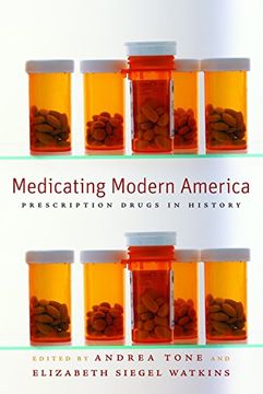 portada Medicating Modern America: Prescription Drugs in History (in English)