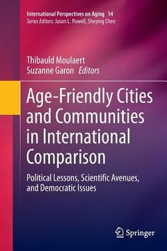 portada Age-Friendly Cities and Communities in International Comparison: Political Lessons, Scientific Avenues, and Democratic Issues (en Inglés)