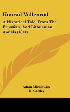 portada konrad vallenrod: a historical tale, from the prussian, and lithuanian annals (1841) (en Inglés)