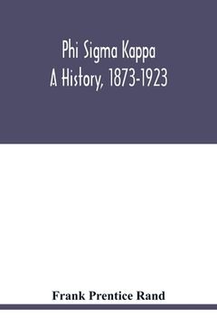 portada Phi sigma kappa: a history, 1873-1923 (en Inglés)