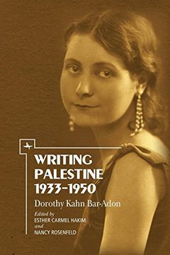 portada Writing Palestine 1933-1950: Dorothy Kahn Bar-Adon (en Inglés)