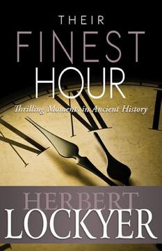 portada their finest hour: thrilling moments in ancient history (in English)