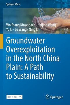 portada Groundwater Overexploitation in the North China Plain: A Path to Sustainability (in English)