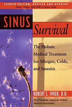 portada Sinus Survival: The Holistic Medical Treatment for Sinusitis, Allergies, and Colds: The Holistic Medical Treatment Sinusitis, Allergies and Colds (en Inglés)