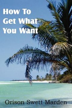 portada how to get what you want (in English)
