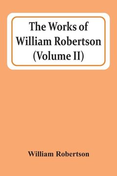 portada The Works Of William Robertson (Volume Ii) (en Inglés)