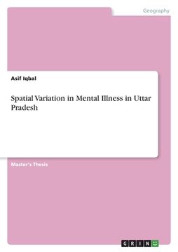 portada Spatial Variation in Mental Illness in Uttar Pradesh (en Inglés)