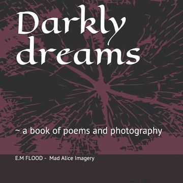 portada Darkly dreams: a book of poems and photography (en Inglés)