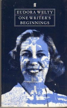 portada One Writer's Beginnings (The William e. Massey sr. Lectures in the History of American Civilization) (en Inglés)