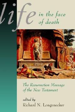 portada life in the face of death: the resurrection message of the new testament
