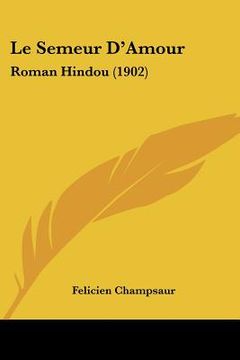portada Le Semeur D'Amour: Roman Hindou (1902) (in French)
