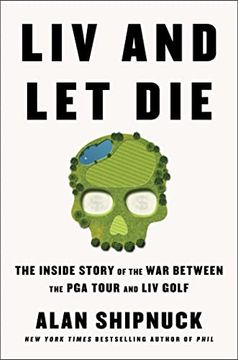 portada Liv and let Die: The Inside Story of the war Between the pga Tour and liv Golf (in English)